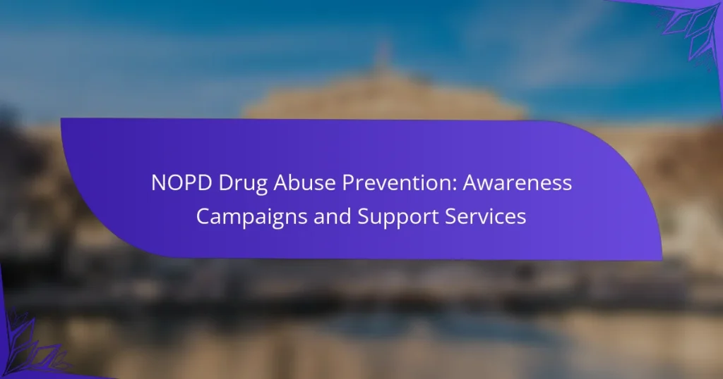NOPD Drug Abuse Prevention: Awareness Campaigns and Support Services