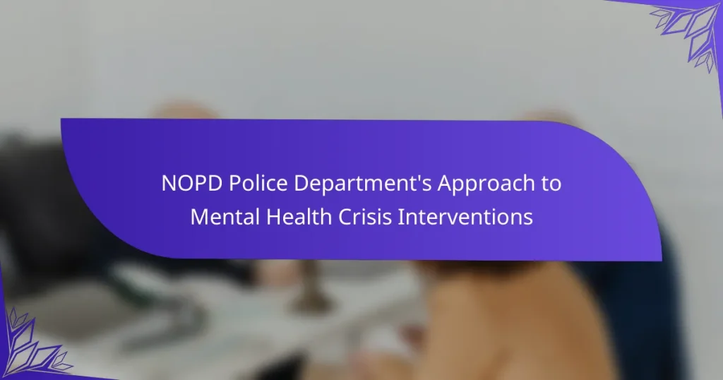 NOPD Police Department’s Approach to Mental Health Crisis Interventions