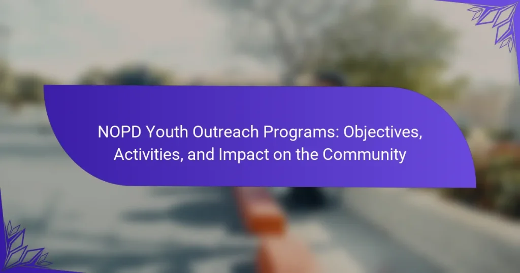 NOPD Youth Outreach Programs: Objectives, Activities, and Impact on the Community