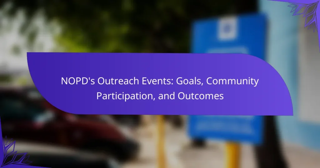 NOPD’s Outreach Events: Goals, Community Participation, and Outcomes