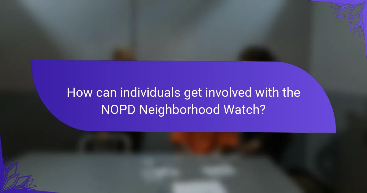 How can individuals get involved with the NOPD Neighborhood Watch?