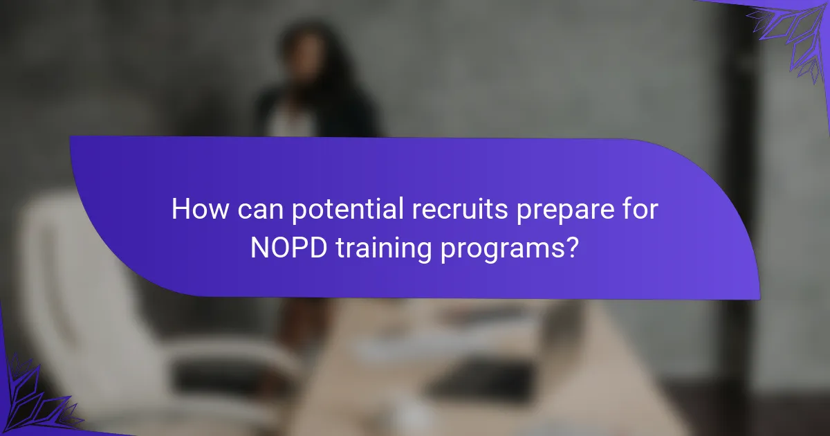 How can potential recruits prepare for NOPD training programs?