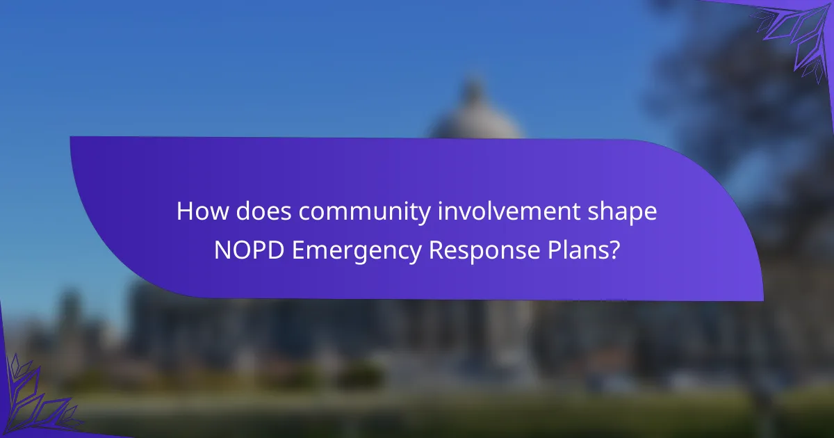 How does community involvement shape NOPD Emergency Response Plans?