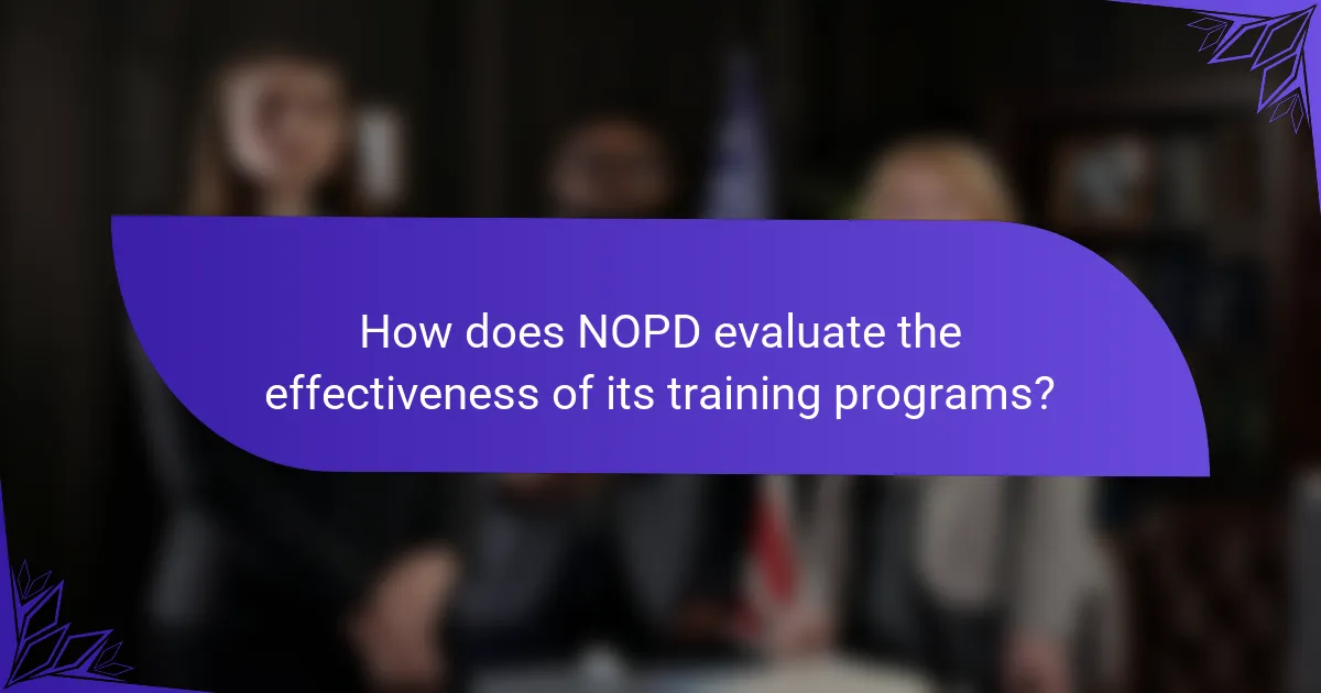 How does NOPD evaluate the effectiveness of its training programs?