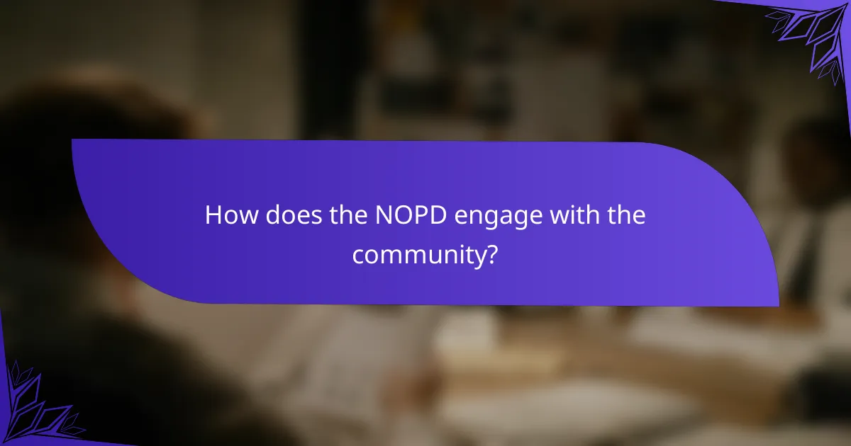 How does the NOPD engage with the community?