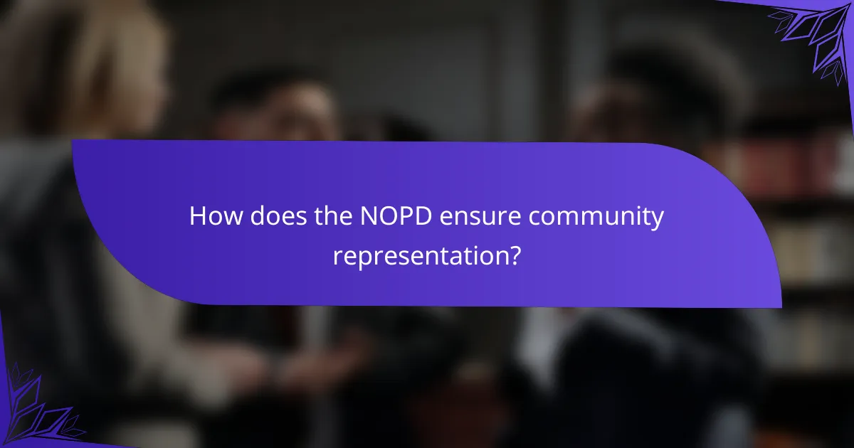 How does the NOPD ensure community representation?
