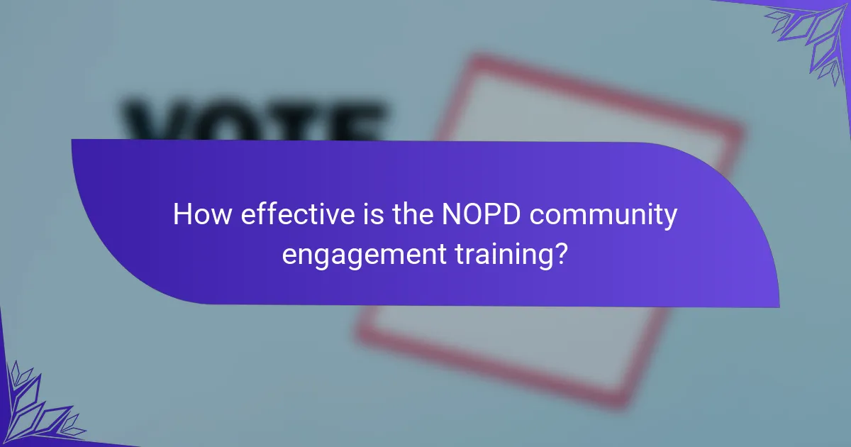 How effective is the NOPD community engagement training?
