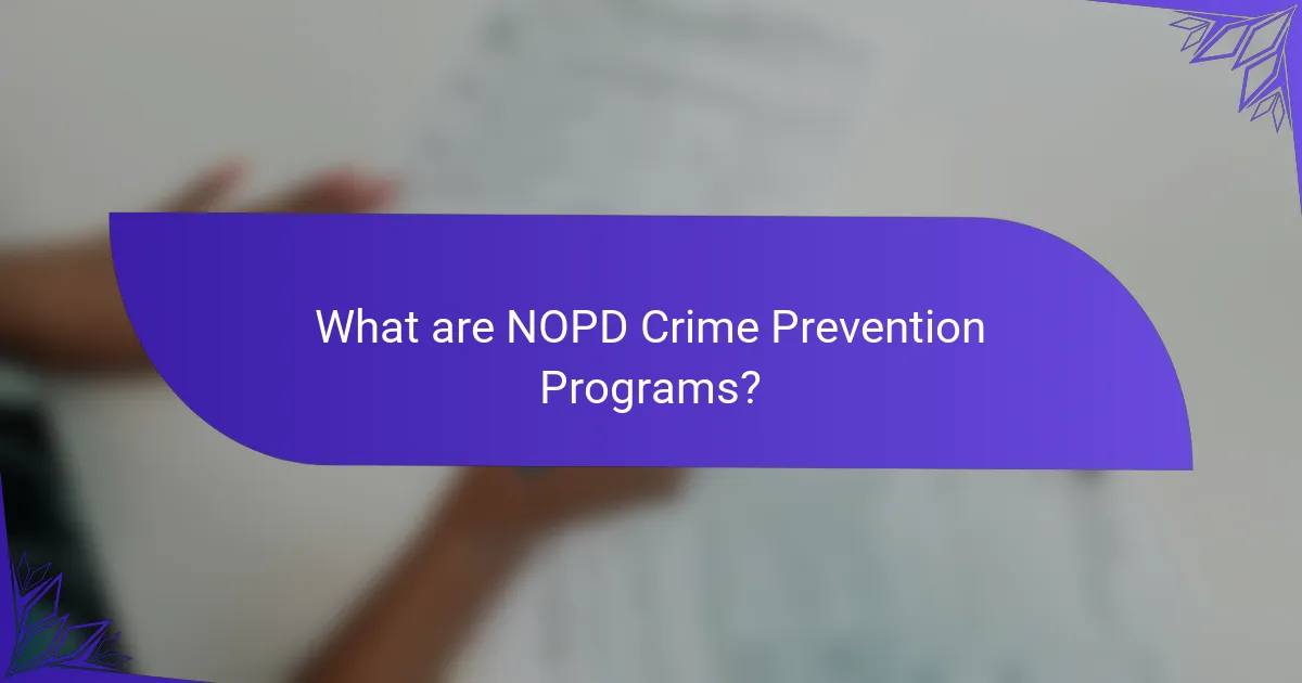 What are NOPD Crime Prevention Programs?