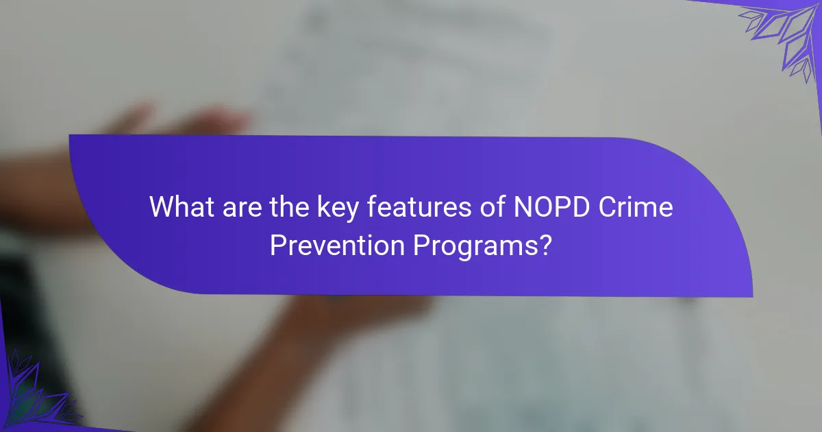 What are the key features of NOPD Crime Prevention Programs?