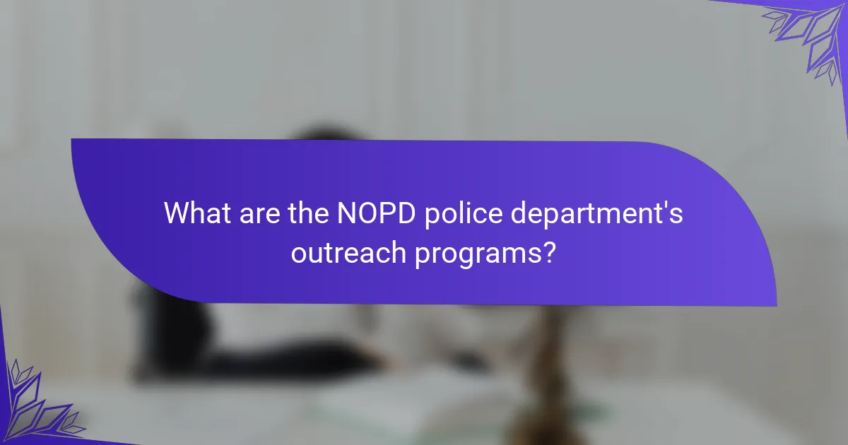What are the NOPD police department's outreach programs?