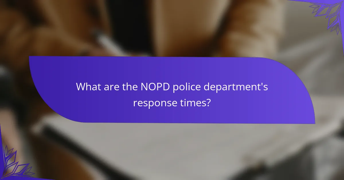 What are the NOPD police department's response times?