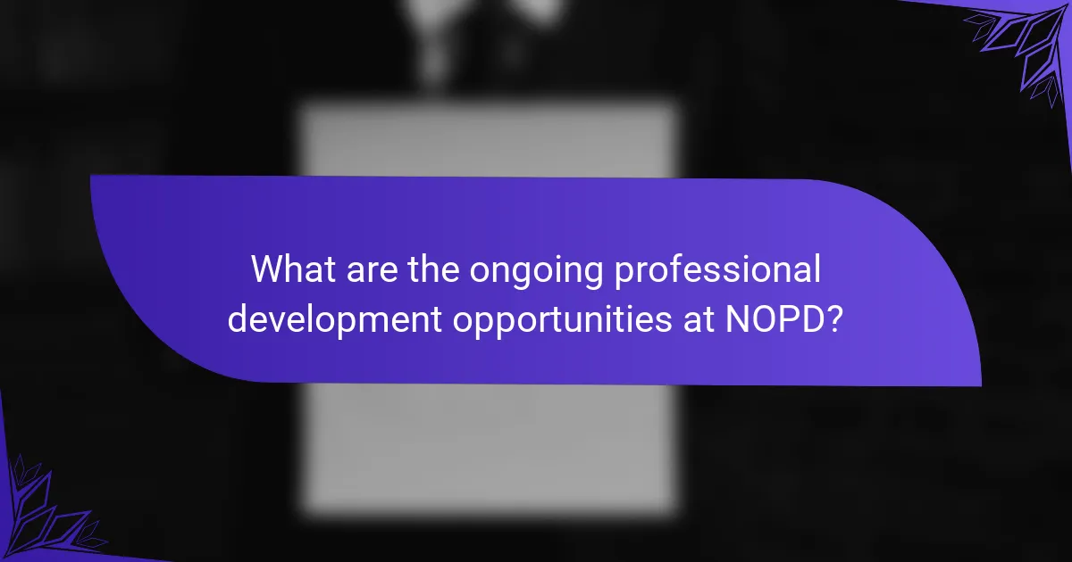What are the ongoing professional development opportunities at NOPD?