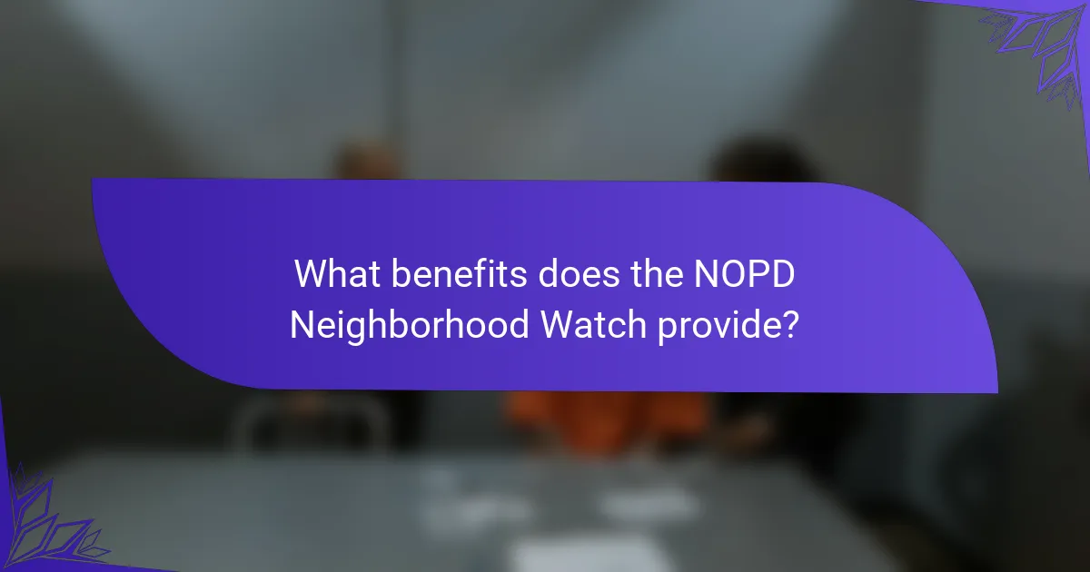 What benefits does the NOPD Neighborhood Watch provide?