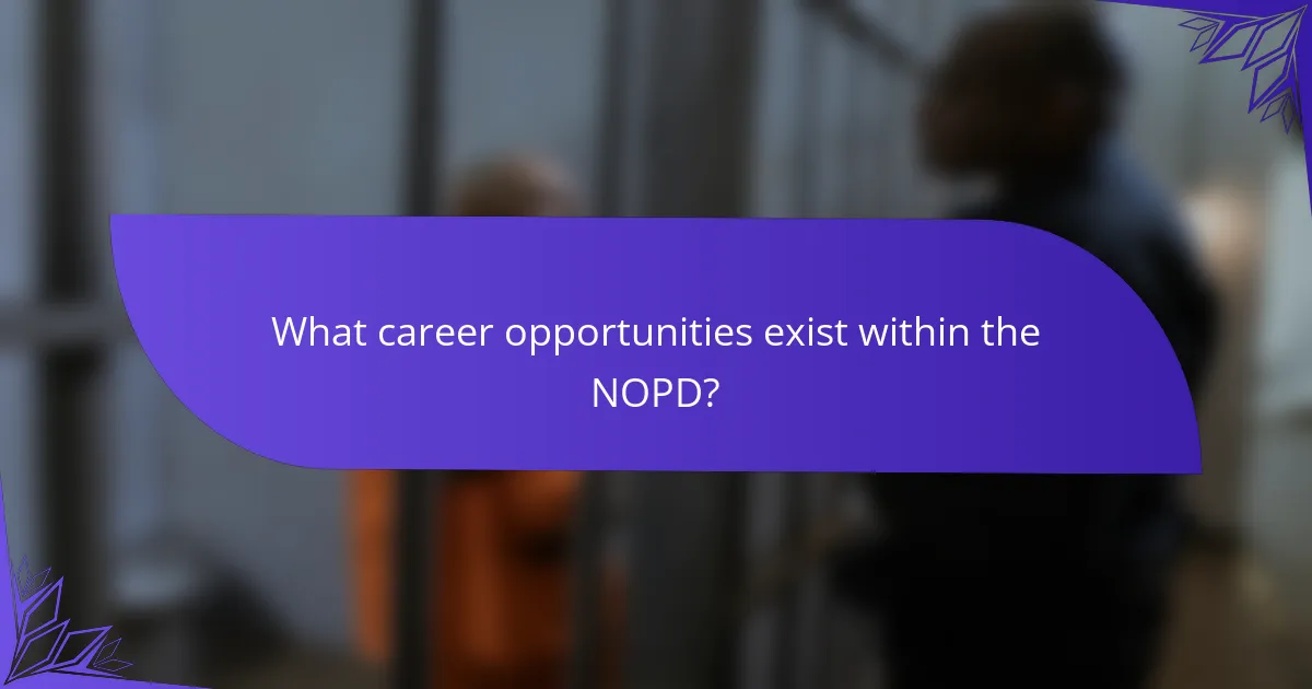 What career opportunities exist within the NOPD?