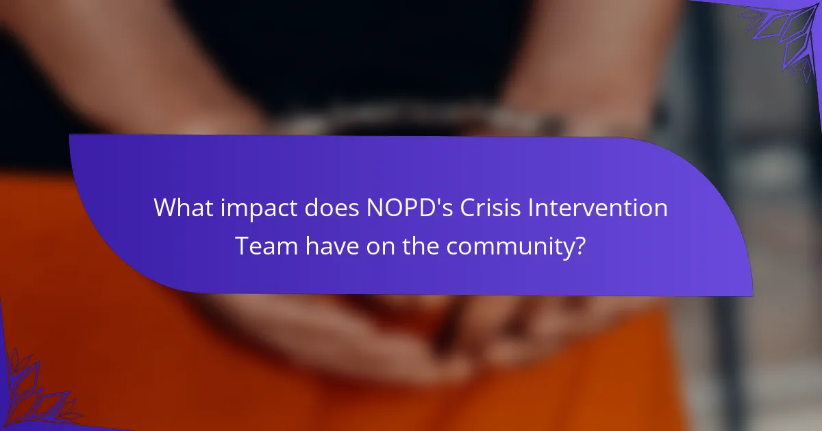 What impact does NOPD's Crisis Intervention Team have on the community?