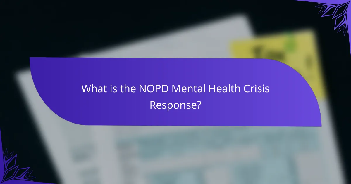 What is the NOPD Mental Health Crisis Response?