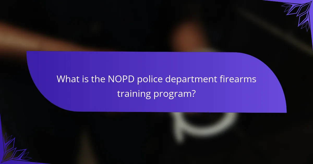 What is the NOPD police department firearms training program?