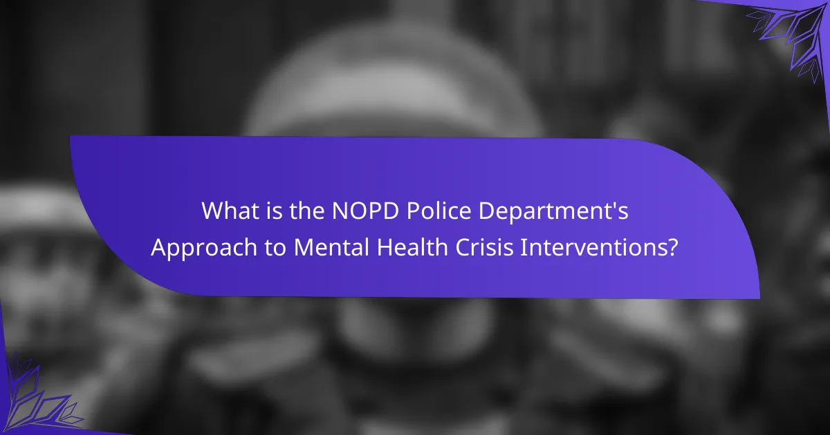 What is the NOPD Police Department's Approach to Mental Health Crisis Interventions?