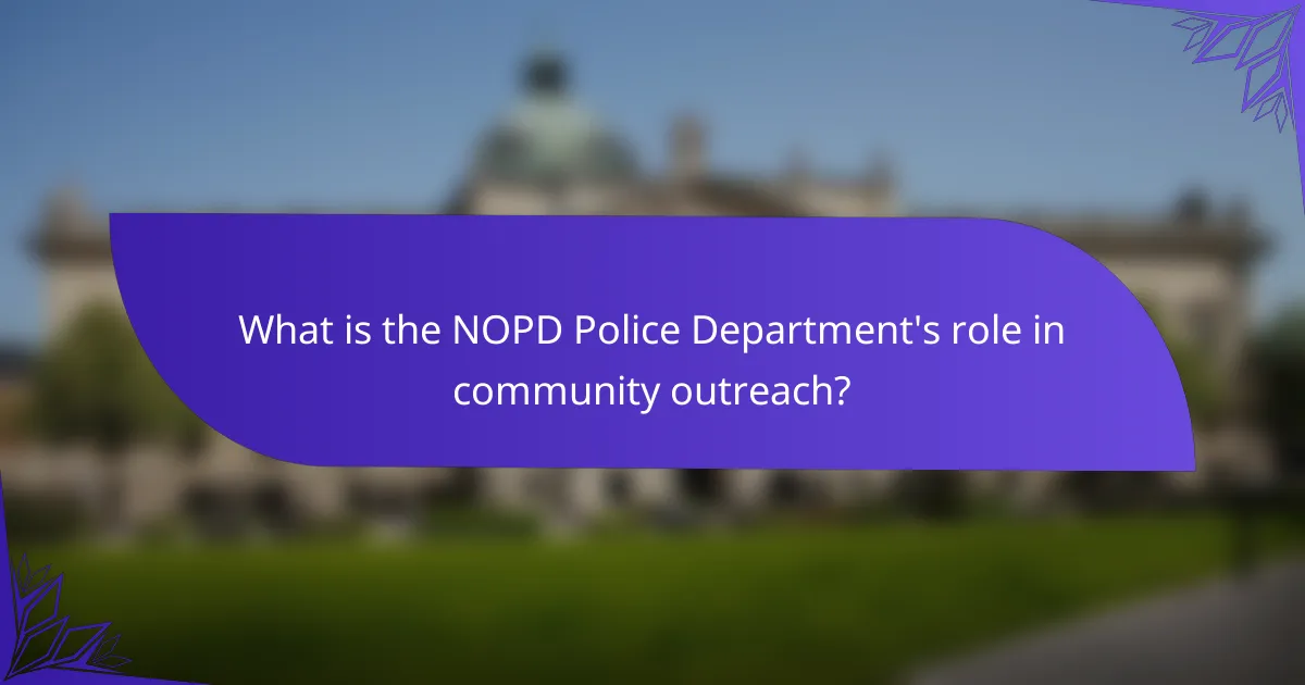 What is the NOPD Police Department's role in community outreach?