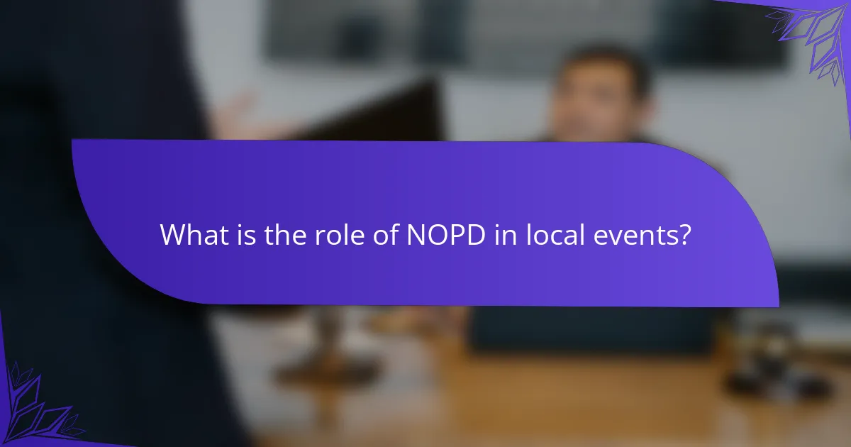 What is the role of NOPD in local events?