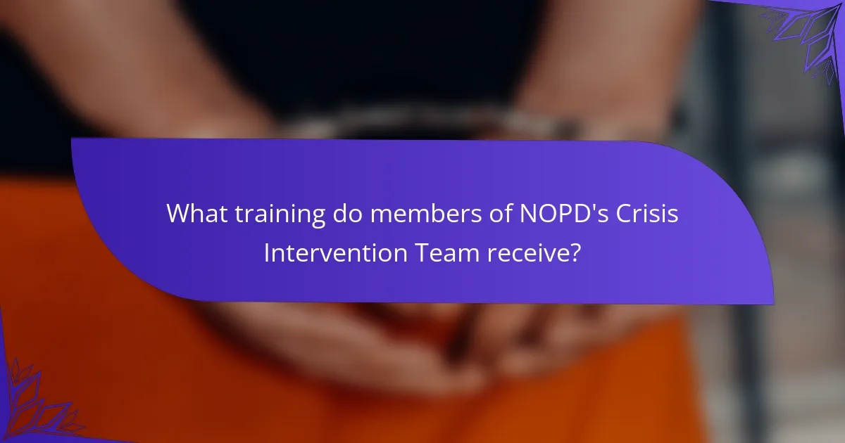What training do members of NOPD's Crisis Intervention Team receive?