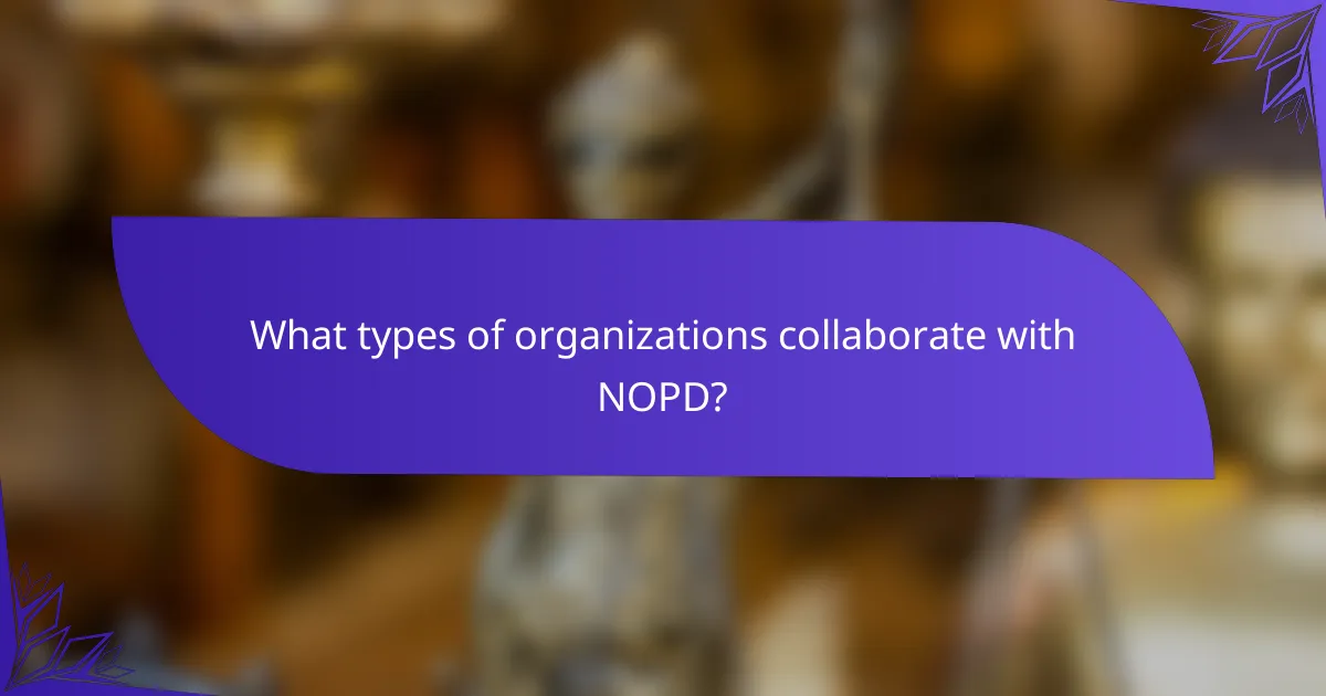What types of organizations collaborate with NOPD?