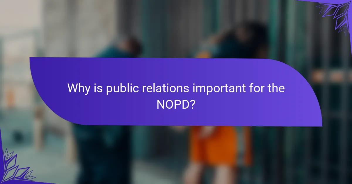 Why is public relations important for the NOPD?